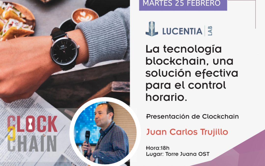 Presentación: La tecnología blockchain una solución efectiva para el control horario. Juan Carlos Trujillo