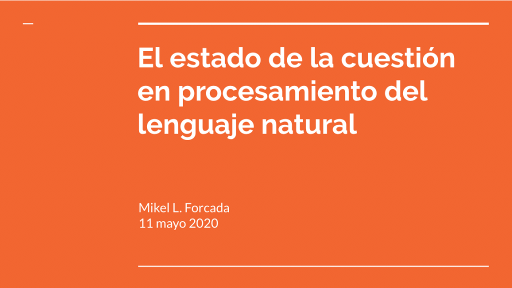 Avances en el Procesamiento del Lenguaje Natural y la IA,  sesión con M. Forcada