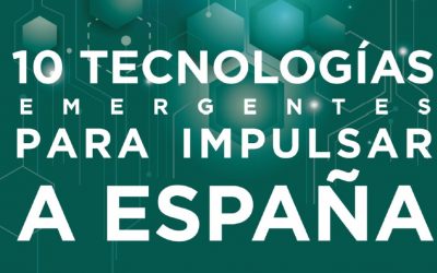 Las 10 tecnologías emergentes para impulsar España (Fundación Rafael del Pino)