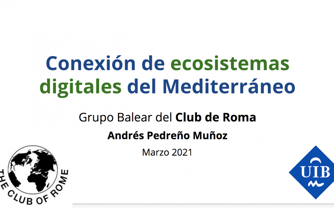 Conexión de los ecosistemas digitales mediterráneos. G. Balear del Club de Roma