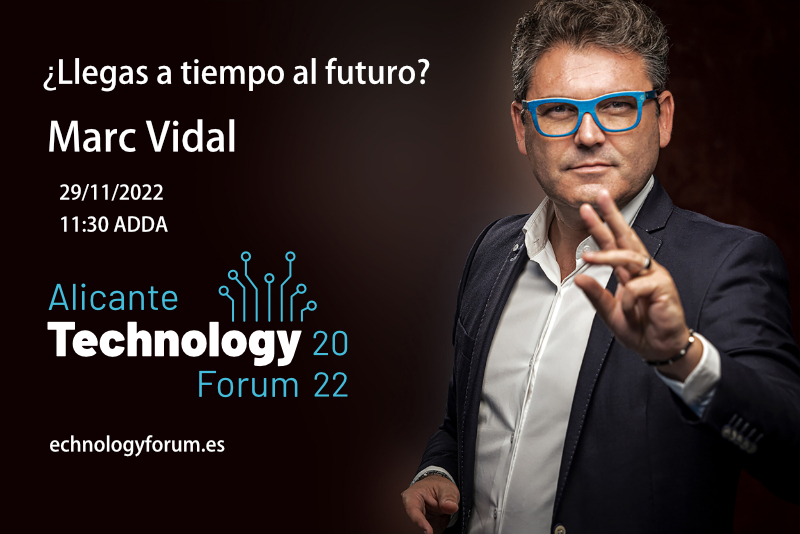 Marc Vidal realizará la conferencia inaugural del Alicante Technology Forum 2022