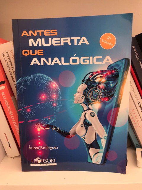 “Antes muerta que analógica” un tributo al libro de  Àurea Rodríguez y su «emprendedor hormiga»