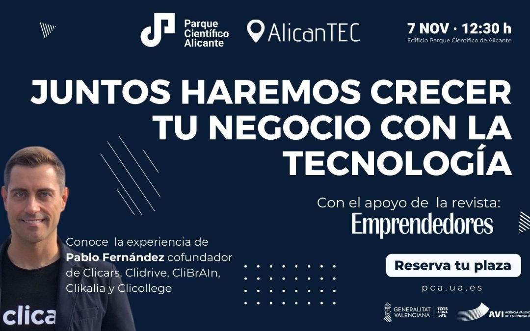 Juntos haremos crecer tu negocio con la tecnología – Evento AlicanTEC con el Parque Científico UA-