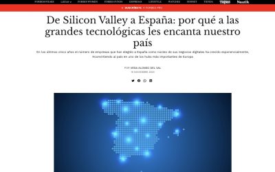 FORBES: «Por qué a las grandes tecnológicas de Silicon Valley les encanta España»