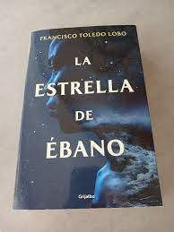 El impacto emocional y social de «La estrella de ébano» (F. Toledo): la novela que nunca podría escribir ChatGPT