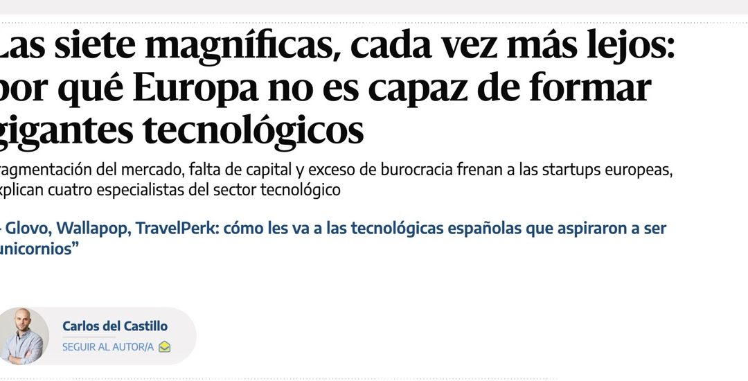 Europa frente a las “siete magníficas”: por qué no logra crear gigantes tecnológicos