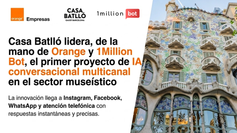 1MillionBot en colaboración con Orange desarrolla para Casa Batlló el primer asistente conversacional multicanal operativo en un museo