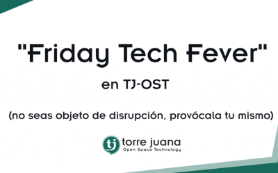 ‘Friday Tech Fever’ en Torre Juana – OST
